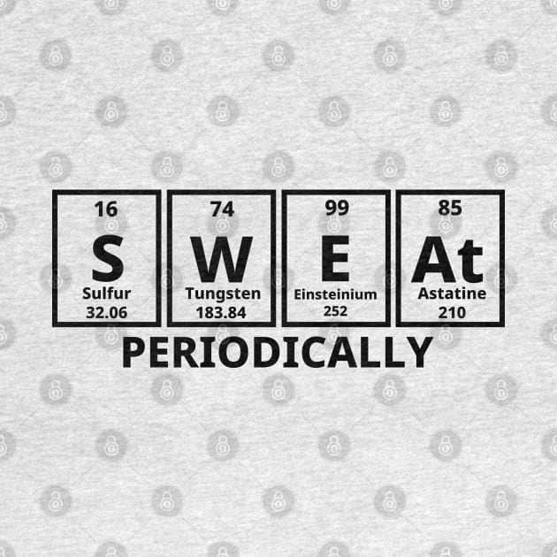 Sweat Periodically by Texevod